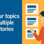 your topics | multiple stories
