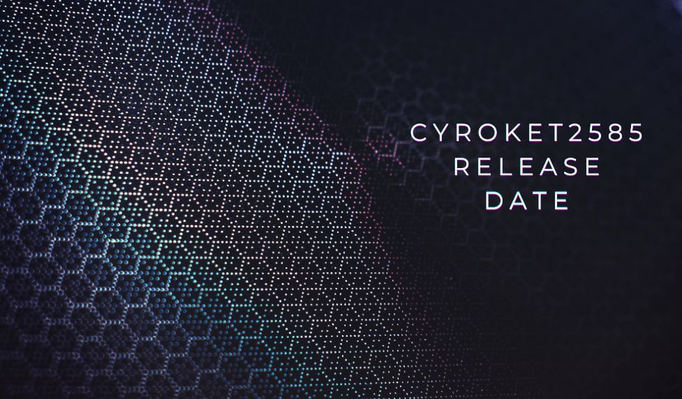 cyroket2585 release date
